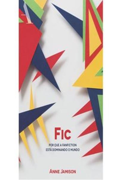 Picture of FIC - POR QUE A FANFICTION ESTA DOMINANDO O MUNDO