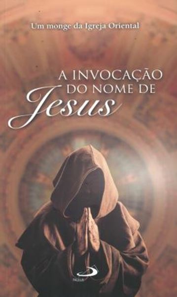 Picture of INVOCACAO DO NOME DE JESUS - A ORACAO DOS POBRES, A