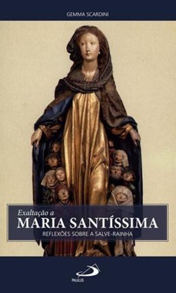 Picture of EXALTACAO A MARIA SANTISSIMA - REFLEXOES SOBRE A SALVE RAINHA