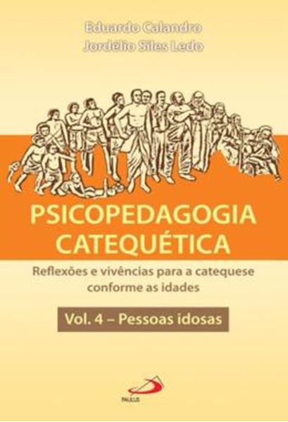 Picture of PSICOPEDAGOGIA CATEQUETICA - VOL. 4 - PESSOAS IDOSAS