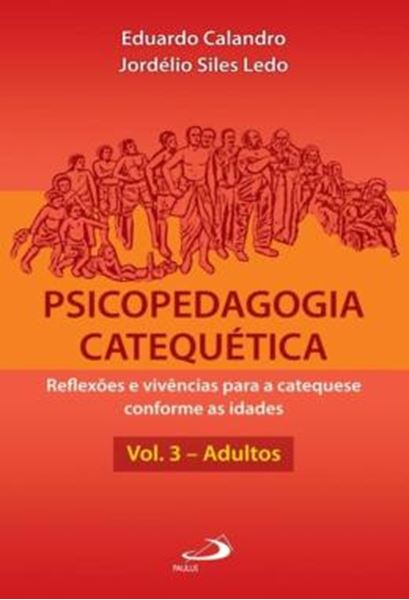 Picture of PSICOPEDAGOGIA CATEQUETICA - VOL. 3 - ADULTOS