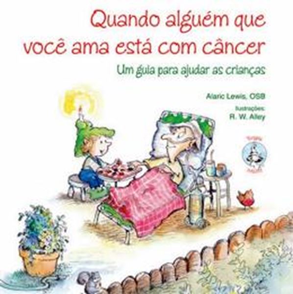 Picture of QUANDO ALGUEM QUE VOCE AMA ESTA COM CANCER - UM GUIA PARA AJUDAR AS CRIANCAS