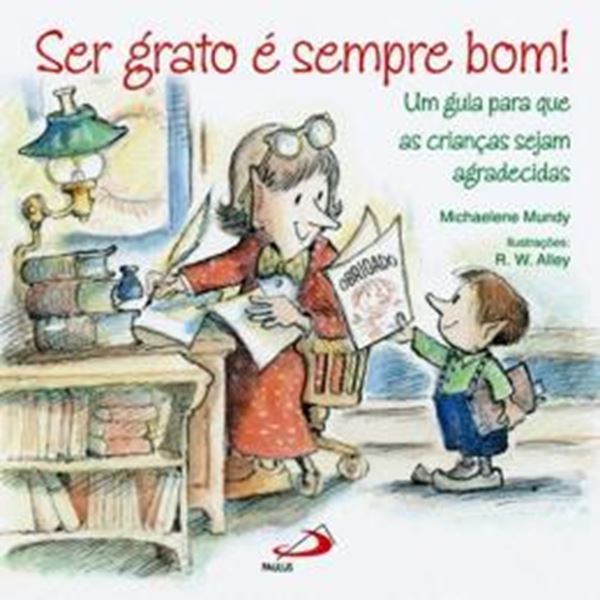 Picture of SER GRATO E SEMPRE BOM - UM GUIA PARA QUE AS CRIANCAS SEJAM AGRADECIDAS