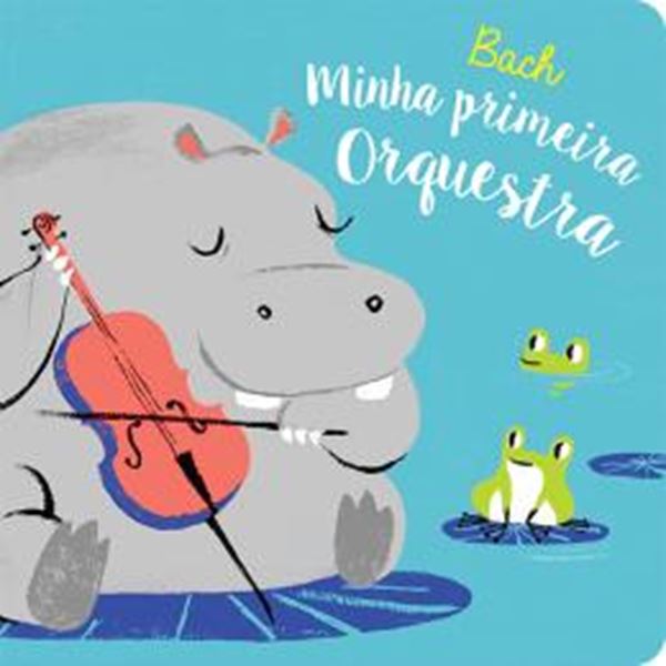 Picture of BACH - MINHA PRIMEIRA ORQUESTRA