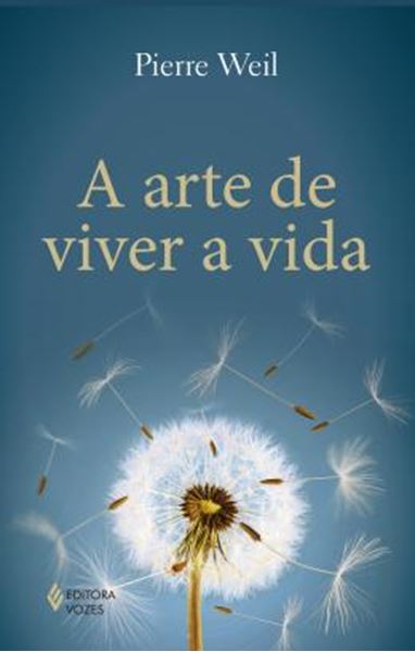 Picture of ARTE DE VIVER A VIDA, - 2ª ED