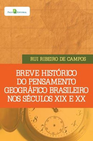 Picture of BREVE HISTORICO DO PENSAMENTO GEOGRAFICO BRASILEIRO NOS SECULOS XIX E XX