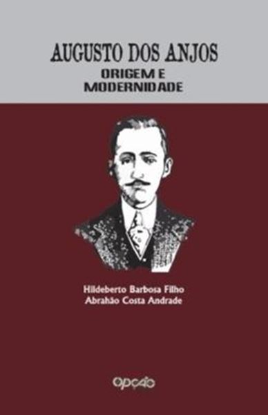 Picture of AUGUSTO DOS ANJOS - ORIGEM E MODERNIDADE