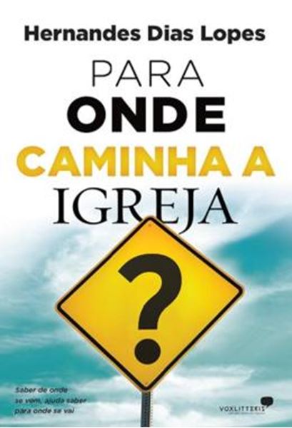 Picture of PARA ONDE CAMINHA A IGREJA