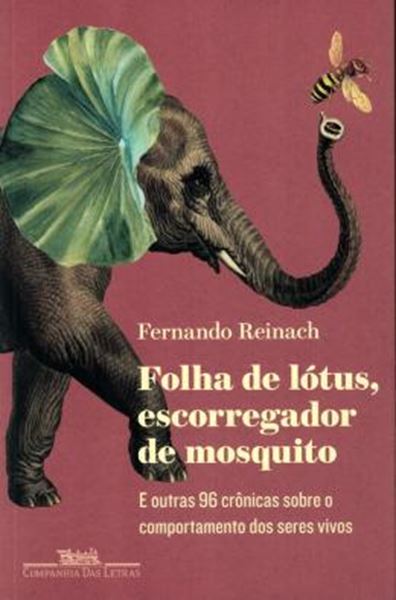 Picture of FOLHA DE LOTUS, ESCORREGADOR DE MOSQUITO - E OUTRAS 96 CRONICAS SOBRE O COMPORTAMENTO DOS SERES VIVOS