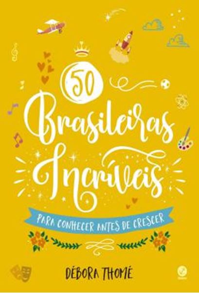 Picture of 50 BRASILEIRAS INCRIVEIS PARA CONHECER ANTES DE CRESCER - 7ª ED