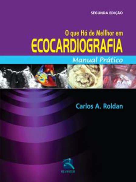 Picture of QUE HA DE MELHOR EM ECOCARDIOGRAFIA, O - MANUAL PRATICO - 2ª ED