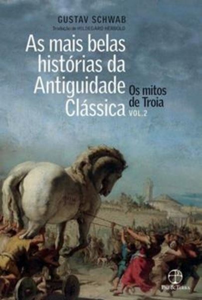 Picture of MAIS BELAS HISTORIAS DA ANTIGUIDADE CLASSICA OS MITOS DE TROIA VOL. 2, AS