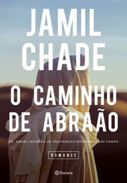 Picture of CAMINHO DE ABRAAO, O - FE, AMOR E GUERRA EM TRAVESSIAS SEPARADAS PELO TEMPO