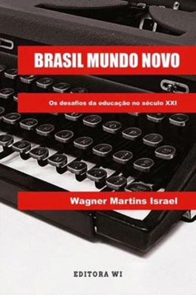 Picture of BRASIL MUNDO NOVO - DESAFIOS DA EDUCACAO NO SECULO XXI