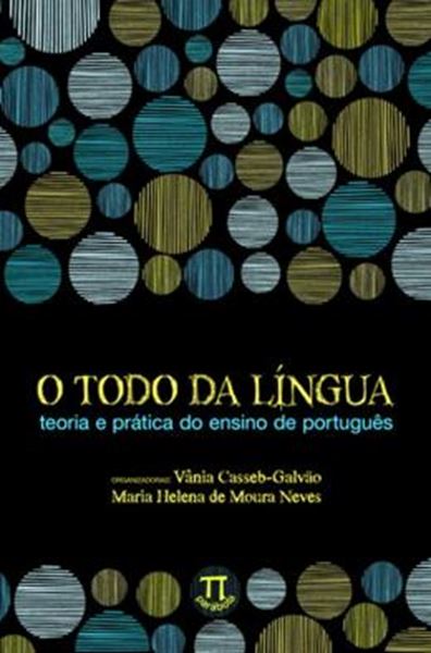 Picture of TODO DA LINGUA, O - TEORIA E PRATICA DO ENSINO DE PORTUGUES