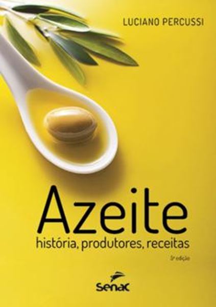 Picture of AZEITE - HISTORIA, PRODUTORES E RECEITAS - 5ª ED