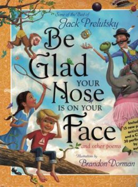 Picture of BE GLAD YOUR NOSE IS ON YOUR FACE AND OTHER POEMS