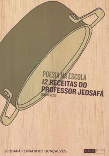 Picture of POESIA NA ESCOLA - 12 RECEITAS DO PROFESSOR JEOSAFA - ENSINO MEDIO