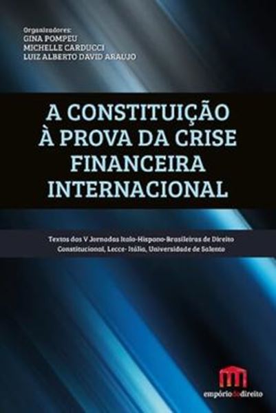 Picture of CONSTITUICAO A PROVA DA CRISE FINANCEIRA INTERNACIONAL, A
