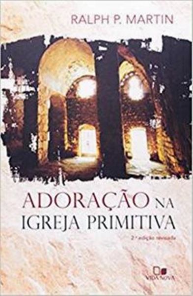 Picture of ADORACAO NA IGREJA PRIMITIVA - 2ª ED. 