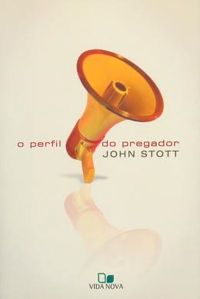 Picture of PERFIL DO PREGADOR, O - EDICAO REVISADA