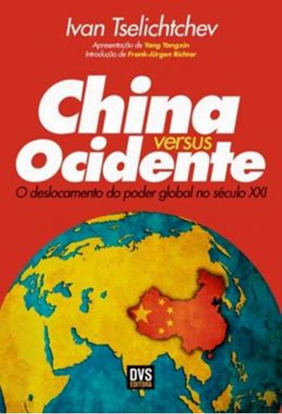 Picture of CHINA VERSUS OCIDENTE O DESLOCAMENTO DO PODER GLOBAL NO SECULO XXI
