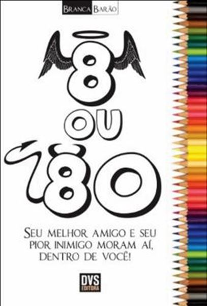 Picture of 8 OU 80 - SEU MELHOR AMIGO E SEU PIOR INIMIGO MORAM AI,DENTRO DE VOCE!