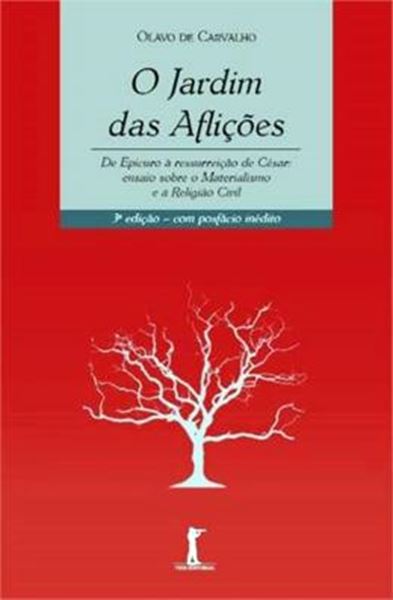Picture of JARDIM DAS AFLICOES, O - DE EPICURO A RESSUREICAO DE CESAR - ENSAIO SOBRE O MATERIALISMO E A RELIGIAO - 3ª ED