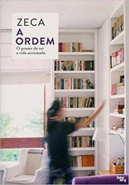 Picture of ORDEM, A - O PRAZER DE TER A VIDA ARRUMADA