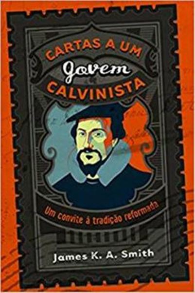 Picture of CARTAS A UM JOVEM CALVINISTA - UM CONVITE A TRADICAO REFORMADA