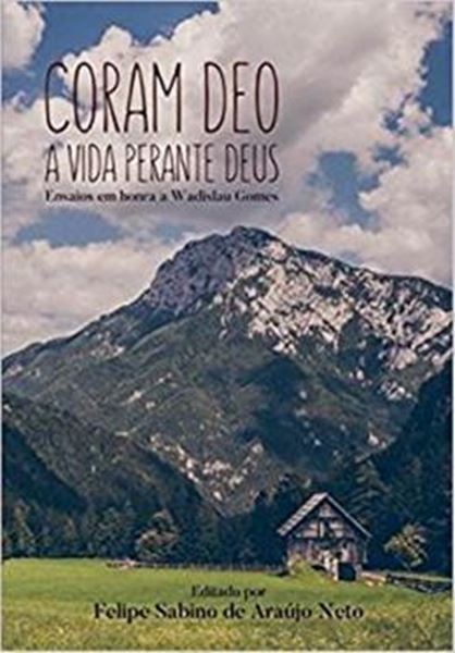 Picture of CORAM DEO, A VIDA PERANTE DEUS - ENSAIOS EM HONRA A WADISLAU GOMES