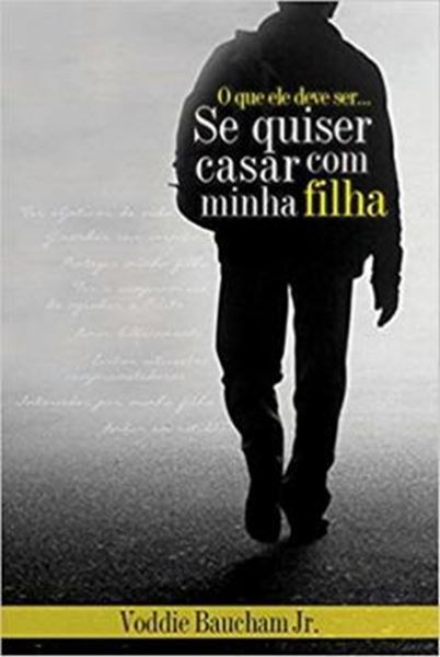 Picture of QUE ELE DEVE SER... SE QUISER CASAR COM MINHA FILHA, O 