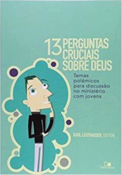 Picture of TREZE PERGUNTAS CRUCIAIS SOBRE DEUS