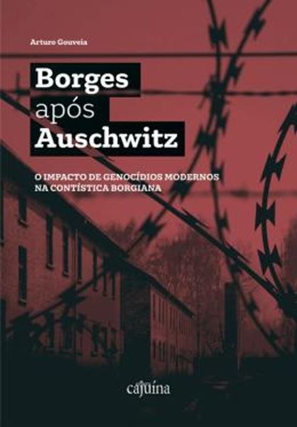 Picture of BORGES APOS AUSCHWITZ - O IMPACTO DE GENOCIDIOS MODERNOS NA CONTISTICA BORGIANA