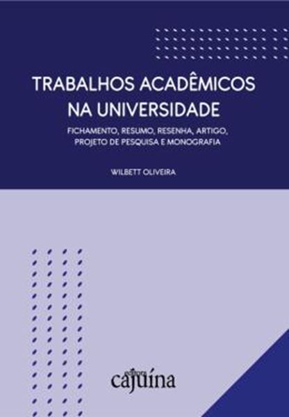 Picture of TRABALHOS ACADEMICOS NA UNIVERSIDADE - FICHAMENTO, RESUMO, RESENHA, ARTIGO, PROJETO DE PESQUISA E MONIOGRAFIA