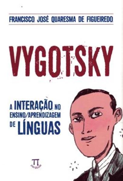 Picture of VYGOTSKY - A INTERACAO NO ENSINO/APRENDIZAGEM DE LINGUAS