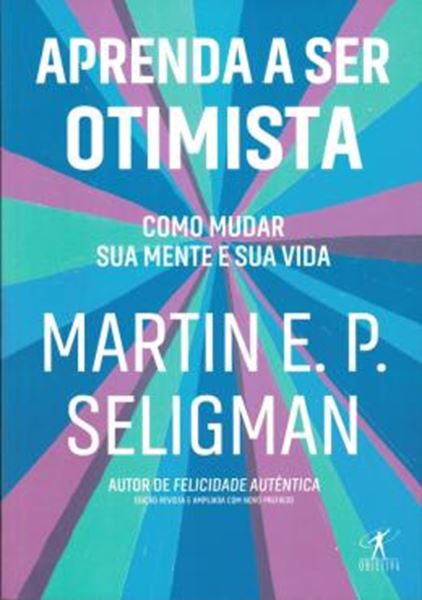 Picture of APRENDA A SER OTIMISTA - COMO MUDAR SUA MENTE E SUA VIDA
