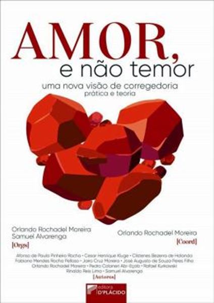 Picture of AMOR, E NAO TEMOR - UMA NOVA VISAO DE CORREGEDORIA - PRATICA E TEORIA