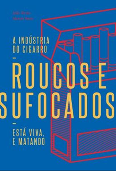 Picture of ROUCOS E SUPOCADOS - A INDUSTRIA DO CIGARRO ESTA VIVA E MATANDO