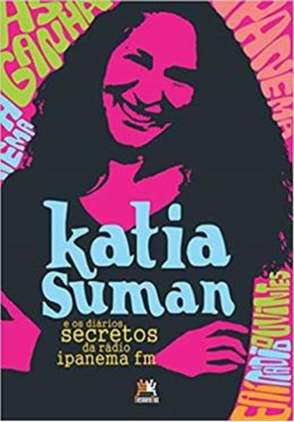 Picture of KATIA SUMAN E OS DIARIOS SECRETOS DA RADIO IPANEMA FM