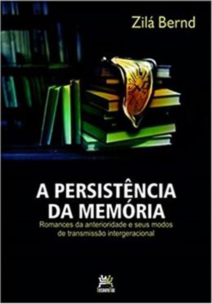 Picture of PERSISTENCIA DA MEMORIA, A - ROMANCES DA ANTERIORIDADE E SEUS MODOS DE TRANSMISSAO INTERGERACIONAL