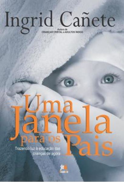Picture of UMA JANELA PARA OS PAIS - TRAZENDO LUZ A EDUCACAO DAS CRIANCAS DE AGORA - 2ª ED.