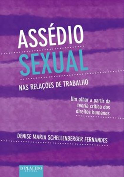 Picture of ASSEDIO SEXUAL NAS RELACOES DE TRABALHO - UM OLHAR A PARTIR DA TEORIA CRITICA DOS DIREITOS HUMANOS