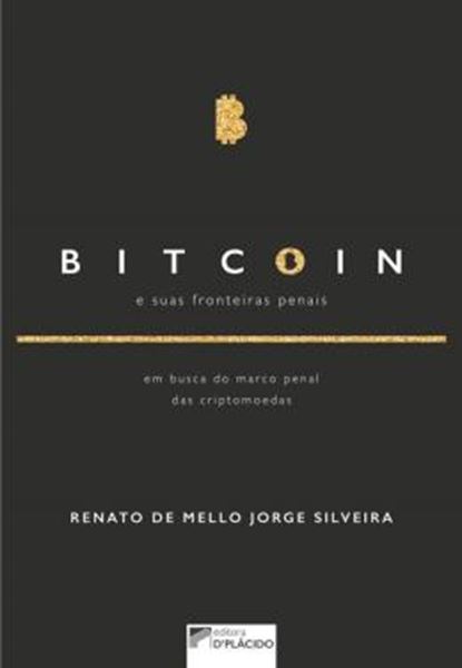 Picture of BITCOIN E SUAS FRONTEIRAS PENAIS - EM BUSCA DO MARCO PENAL DAS CRIPTOMOEDAS