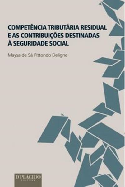 Picture of COMPETENCIA TRIBUTARIA RESIDUAL E AS CONTRIBUICOES DESTINADAS A SEGURIDADE SOCIAL