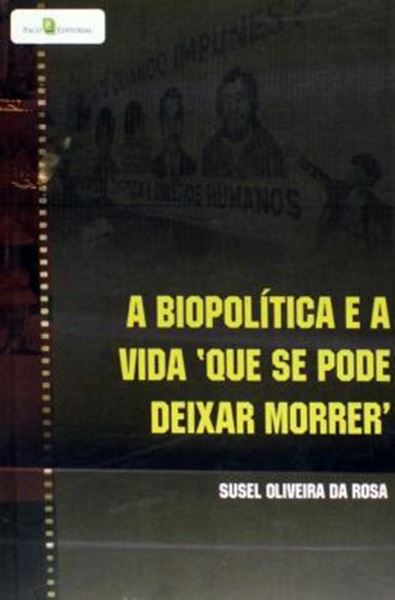 Picture of BIOPOLITICA E A VIDA QUE SE PODE DEIXAR MORRER, A