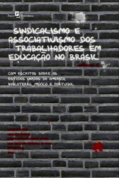 Picture of SINDICALISMO E ASSOCIATIVISMO DOS TRABALHADORES EM EDUCACAO NO BRASIL VOL.2