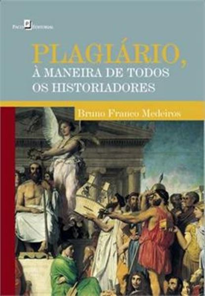 Picture of PLAGIARIO, A MANEIRA DE TODOS OS HISTORIADORES