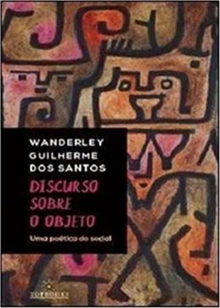 Picture of DISCURSO SOBRE O OBJETO - UMA POETICA DO SOCIAL