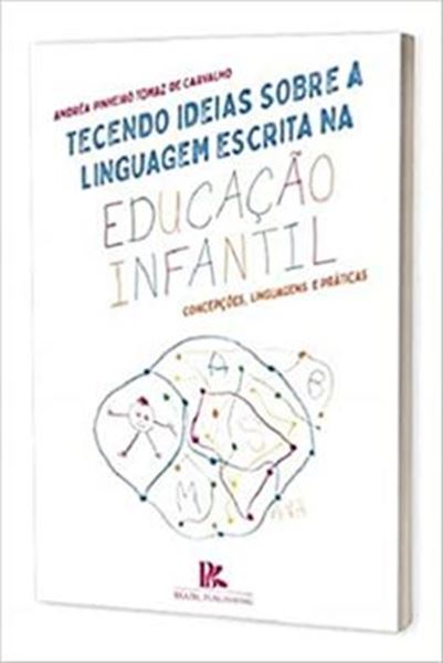 Picture of TECENDO IDEIAS SOBRE A LINGUAGEM ESCRITA NA EDUCACAO INFANTIL CONCEPCOES, LINGUAGENS E PRATICAS